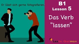 Learn German Intermediate  Das Verb quotlassenquot  B1  Lesson 5 [upl. by Kaye]