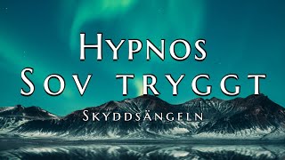 Hypnos För Sömn  Sov Tryggt Skyddsängeln [upl. by Dempsey99]