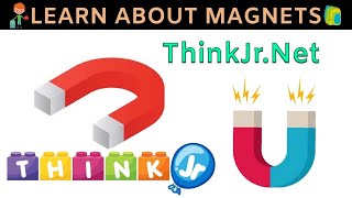 Learn about Magnets  Magnets Song in end  Science for Kids  ThinkJr Creations [upl. by Kensell21]