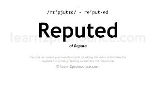 Pronunciation of Reputed  Definition of Reputed [upl. by Lea]