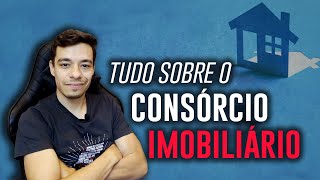 CONSÓRCIO IMOBILIÁRIO Como Funciona Vale a pena [upl. by Kaila]