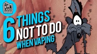 6 Things NOT To Do When Vaping [upl. by Obed514]