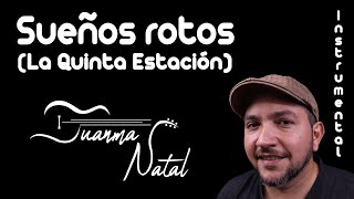 Sueños rotos La Quinta Estación INSTRUMENTAL  Juanma Natal  Guitar  Cover  Lyrics [upl. by Ynatterb]