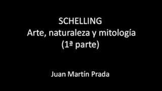 La filosofía del arte de Friedrich Schelling PARTE 12  Juan Martín Prada [upl. by Fi157]