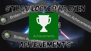 StuckLockedBroken Achievements and How to Fix Them [upl. by Saul]