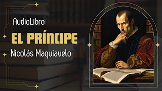 EL PRÍNCIPE  NICOLÁS MAQUIAVELO AUDIOLIBRO COMPLETO [upl. by Tletski]