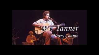 Harry Chapin  Mr Tanner with lyrics [upl. by Ahcsrop541]