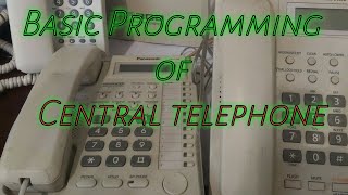 Basic Programming of panasonic central telephone  KXTEA308 KXTES824 [upl. by Philander]