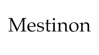 How to Pronounce Mestinon [upl. by Idnyc]