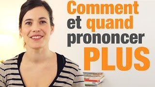 Comment et quand prononcer quotplusquot en français  How and when to pronounce quotplusquot in French [upl. by Claudette666]