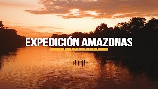 EXPEDICIÓN AMAZONAS 2019  La película [upl. by Dloraj352]