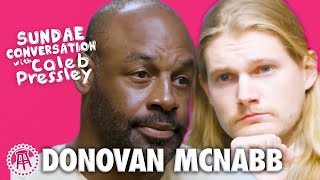 DONOVAN MCNABB  Sundae Conversation with Caleb Pressley [upl. by Jamesy7]