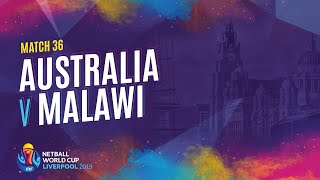 Australia v Malawi  Match 36  NWC2019 [upl. by Eedrahc987]