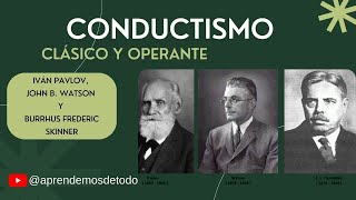 CONDUCTISMO  CLÁSICO Y OPERANTE  Pavlov Watson y Skinner  BEHAVIORISM  CLASSIC AND OPERANT [upl. by Eseneg564]