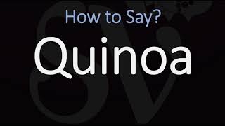 How to Pronounce Quinoa CORRECTLY [upl. by Ib]