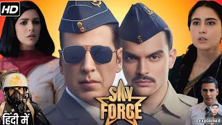 Sky Force Full Movie 2025  Akshay Kumar Veer Pahariya Sara Ali Khan  HD Review amp Facts [upl. by Tia]