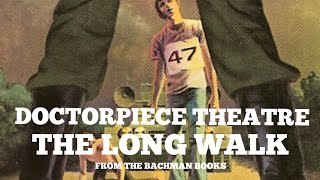 Doctorpiece Theatre The Long Walk Chapter One [upl. by Einahc]