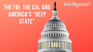 In Deep The FBI the CIA and the Truth about Americas quotDeep Statequot [upl. by Novyart]