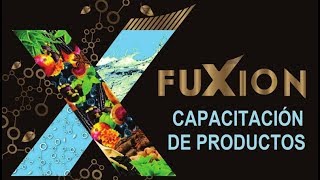 CAPACITACION Aprendiendo TODO sobre productos Fuxion Que es Para que sirve Como se usan Beneficios [upl. by Pete]