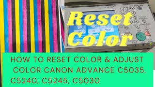 How to reset Color amp adjustColor Canon Advance C5035C5240 C5245 C5030 [upl. by Marni67]