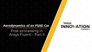 Postprocessing Techniques for FSAE Car Analysis Using Ansys Fluent – Lesson 5 [upl. by Matthaus]