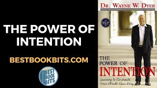 The Power of Intention  Wayne Dyer  Book Summary [upl. by Nnayram]