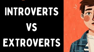 Introverts vs Extroverts amp AMBIVERSIONS [upl. by Matti986]