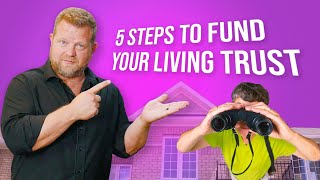 5 Quick and Easy Steps to Fund Your Living Trust [upl. by Enoryt]