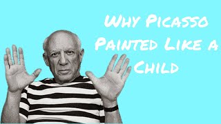 Why Picasso Painted Like a Child [upl. by Gathers]