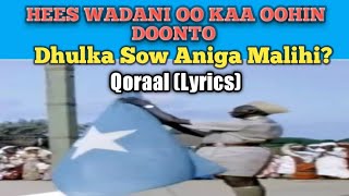 Hees Wadani Qiiro badan Dhulka Sow Aniga Malihi Lyrics [upl. by Eidorb]