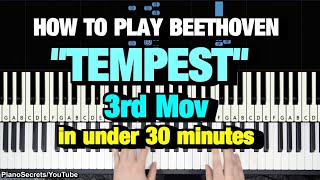 HOW TO PLAY  BEETHOVEN  quotTEMPESTquot SONATA  3RD MOVEMENT PIANO TUTORIAL LESSON 30MIN [upl. by Alemrac133]