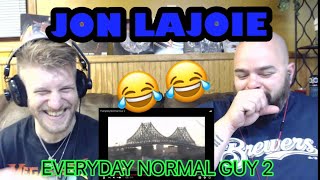 JON LAJOIE  EVERYDAY NORMAL GUY 2 😂😂😂😭 reaction [upl. by Neille]