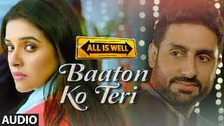 Baaton Ko Teri Full AUDIO Song  Arijit Singh  Abhishek Bachchan Asin  TSeries [upl. by Noired]