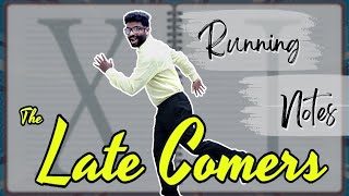 The Late Comers  Running Notes  Shravan Kotha [upl. by Ahsinut]