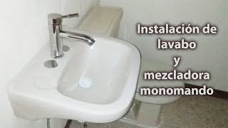 INSTALACIÓN DE LAVABO Y MEZCLADORA MONOMANDO [upl. by Inajar]