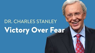 Victory Over Fear– Dr Charles Stanley [upl. by Lusa]