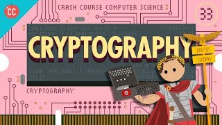 Cryptography Crash Course Computer Science 33 [upl. by Asinla]