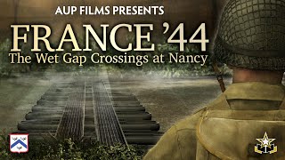 France 44 The Wet Gap Crossings at Nancy WWII Documentary [upl. by Aitahs]