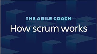 How Scrum Works  Agile Coach 2018 [upl. by Notnil203]