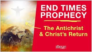 End Times Prophecy Rise of Antichrist amp Christs Return [upl. by Notsa]