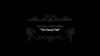 Song of the Goddess  The Eternal Path [upl. by Yttam]