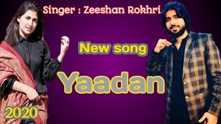 new song Zeeshan rokhri 2020 yaadan aundiya ne LYRICS [upl. by Pincus]