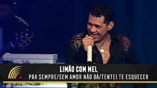 Limão com Mel  Pra Sempre  Sem Amor Não Dá  Tentei Te Esquecer  Um Amor de Novela No Olympia [upl. by Enitsuj]