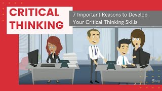 What is Critical Thinking and 7 Reasons Why Critical Thinking is Important [upl. by Otrebla]