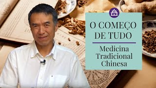 O COMEÇO DE TUDO A MEDICINA TRADICIONAL CHINESA [upl. by Ikciv17]