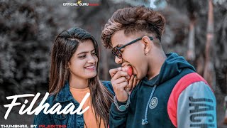 Filhaal  Main Kisi Aur Ka Hun Filhaal  B Praak  Guru amp Nishu  Sad Love Story 2019 [upl. by Wilterdink]