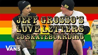 Loveletter To LGBTQ  Jeff Grosso’s Loveletters to Skateboarding  VANS [upl. by Eile]