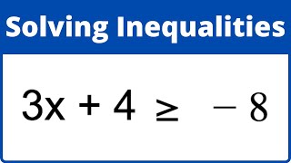 Solving Inequalities [upl. by Ybloc950]