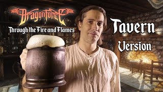 Through the Fire and Flames  Tavern Version [upl. by Merissa]