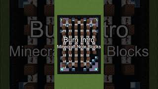 Burn Intro  Minecraft Note Blocks [upl. by Asiuqram]